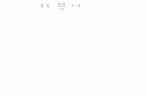 solve-the-compound-inequalities-write-the-answers-in-interval-notation-5-geq-fracx-4-2-3