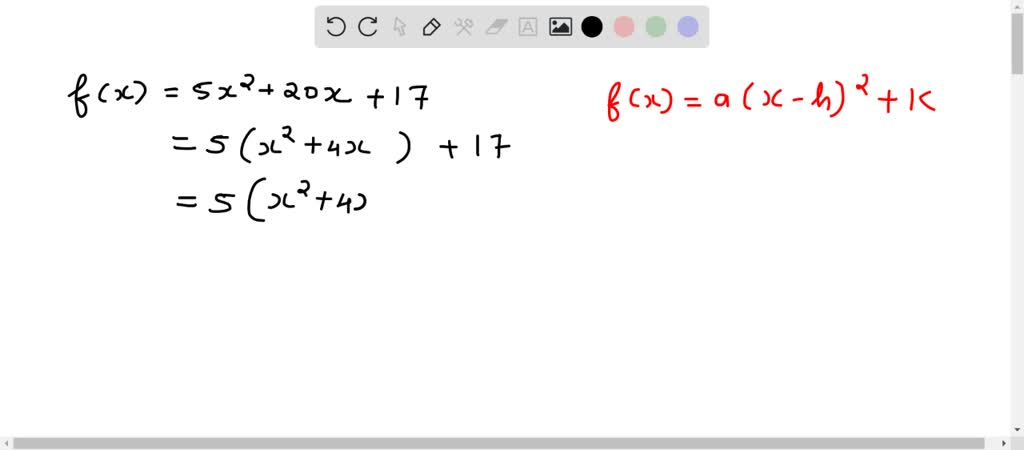 ⏩SOLVED:Express f(x) in the form a(x-h)^2+k f(x)=5 x^2+20 x+17 | Numerade