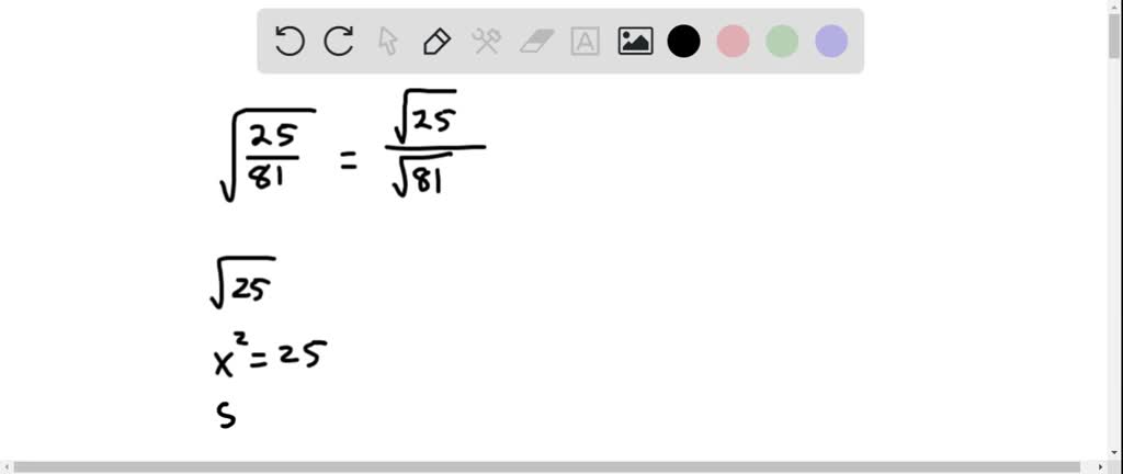  SOLVED Simplify The Square Roots 25 81 Numerade