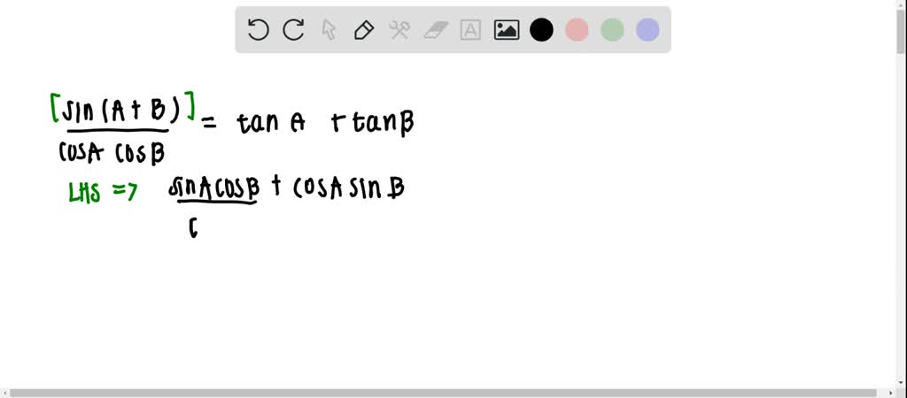 SOLVED:Verify That Each Equation Is An Identity. (sin(A+B))/(cosA CosB ...