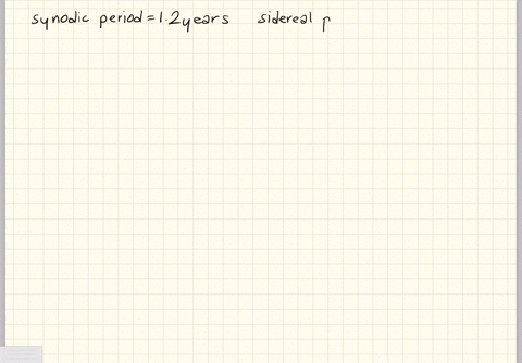 if-a-superior-planet-is-observed-from-earth-to-have-a-synodic-period-of-12-years-what-is-its-siderea