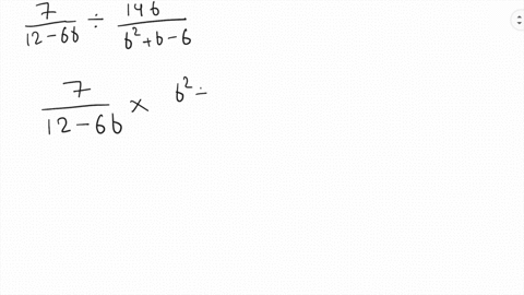 perform-the-indicated-operations-frac712-6-b-div-frac14-bb2b-6