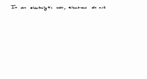 in-the-electrolytic-cell-flow-of-electrons-is-from-a-cathode-to-anode-in-solution-b-cathode-to-ano-4