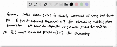 solid-water-ice-is-slowly-warmed-from-a-very-low-temperature-a-what-minimum-external-pressure-p_1-in