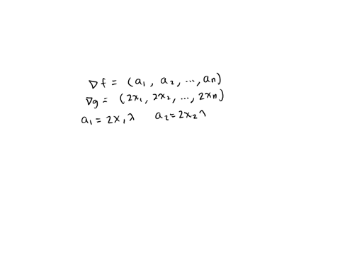 let-a_1-a_2-ldots-a_n-be-n-positive-numbers-find-the-maximum-of-sigma_i1n-a_i-x_i-subject-to-the-c-2