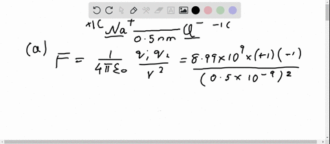 a-find-the-electrostatic-force-between-a-mathrmna-ion-and-a-mathrmcl-ion-separated-by-050-mathrmnm-b