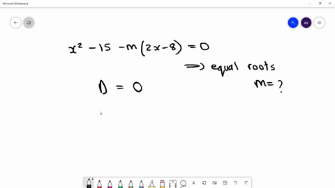 if-the-equation-x2-15-m2-x-80-has-equal-roots-then-the-value-of-m-can-be-a-15-or-8-b-0-or-2-c-4-or-8