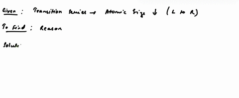 the-size-of-the-transition-metal-atoms-decreases-slightly-from-left-to-right-in-the-periodic-table-w