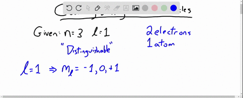 two-clectrons-in-the-same-atom-both-have-n3-and-ell1-assume-the-clectrons-are-distinguishable-so-tha