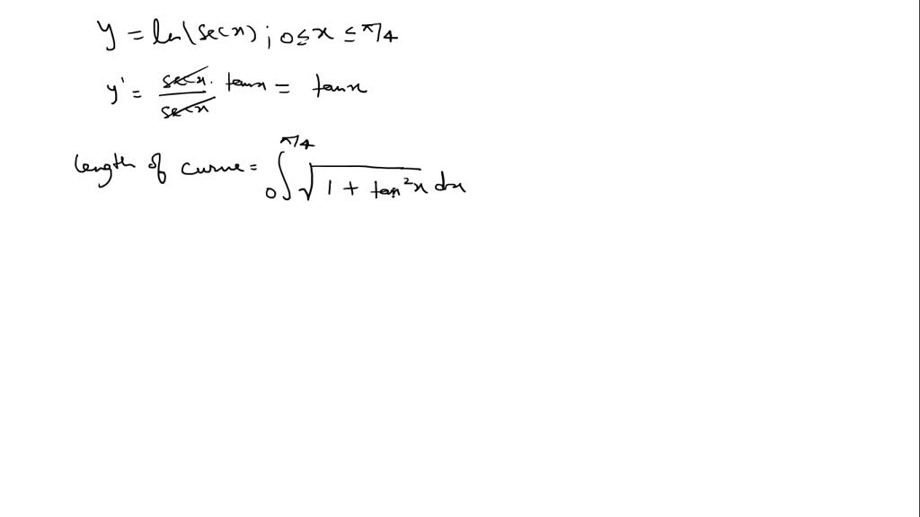 SOLVED:Find the length of the curve y=ln(secx) 0 ≤x ≤π/ 4