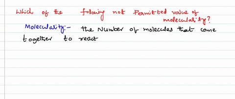 which-of-the-following-are-not-the-permitted-values-of-molecularity-a-0-b-2-c-5-d-1