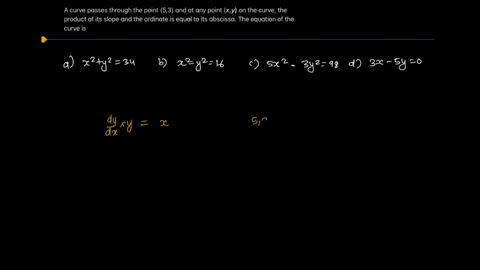 a-curve-passes-through-the-point-53-and-at-any-point-x-y-on-the-curve-the-product-of-its-slope-and-t