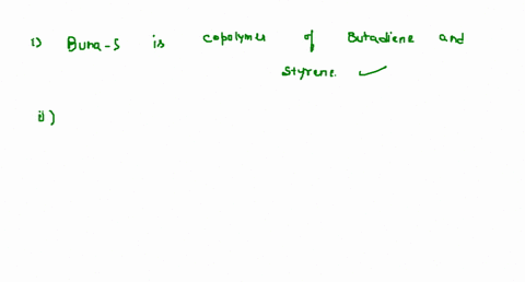 which-one-of-the-following-statements-isare-true-i-buna-s-is-a-copolymer-of-butadiene-and-styrene-ii