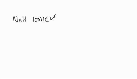 which-of-these-compounds-would-you-expect-to-be-ionic-explain-your-answers-a-mathrmnah-b-mathrmhcl-c