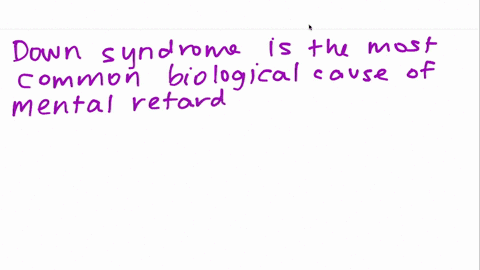 _____________-_____________-______________-is-the-most-common-biological-cause-of-mental-retardation