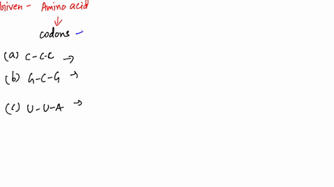 what-amino-acids-are-specified-by-the-following-codons-a-mathrmc-mathrmc-mathrmc-b-mathrmg-mathrmc-m