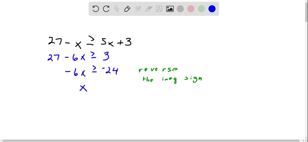 SOLVED:Solve the inequality 27-x ≥5 x+3. Write the solution in both set ...