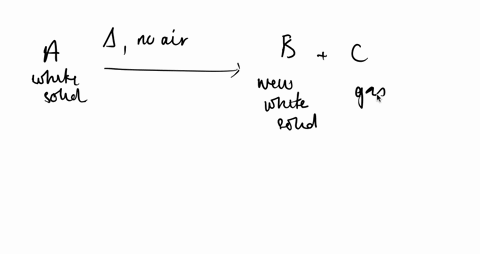 a-solid-white-substance-a-is-heated-strongly-in-the-absence-of-air-it-decomposes-to-form-a-new-whi-2