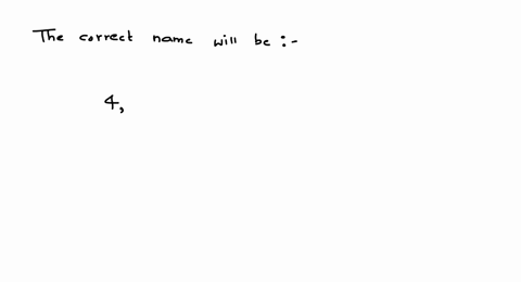 write-the-correct-name-from-the-incorrect-name-23-dichloro-24-dibromohept-4-ene-a-24-dibromo-23-dich