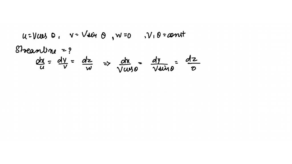 A velocity field is given by u=V cosθ, v=V sinθ, and w=0, where V and ...