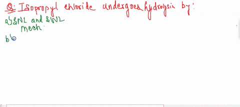 isopropyl-chloride-undergoes-hydrolysis-by-a-mathrms_mathrmn-1-and-mathrms_mathrmn-2-mechanisms-b-ne