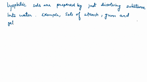 which-one-of-the-following-substances-is-not-used-for-preparing-lyophilic-sols-a-metal-sulphide-b-gu