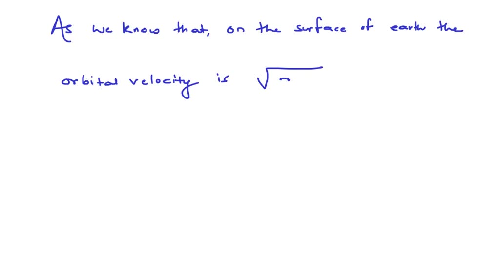 solved-give-an-expression-which-relates-orbital-velocity-and-escape