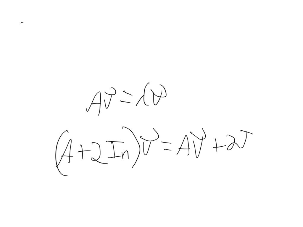 solved-if-a-has-an-eigenvalue-with-multiplicity-n-1-then-cg-needs-two