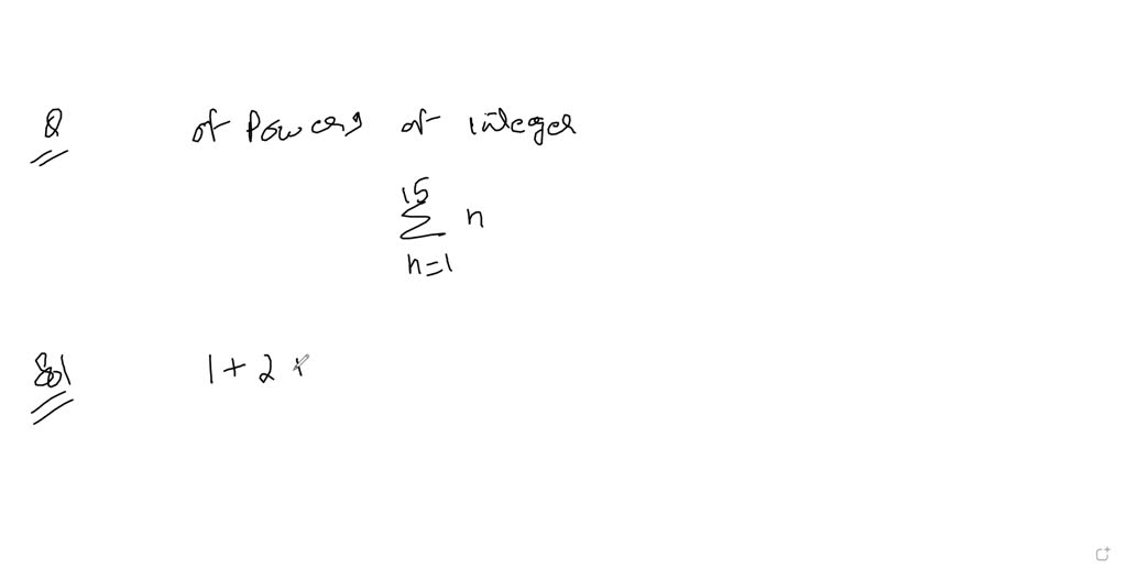 Solvedfind The Sum Using The Formulas For The Sums Of Powers Of Integers ∑n115 N 3952