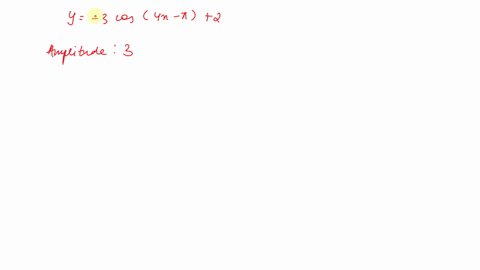 determine-the-amplitude-the-period-and-the-phase-shift-of-the-function-y-3-cos-4-x-pi2
