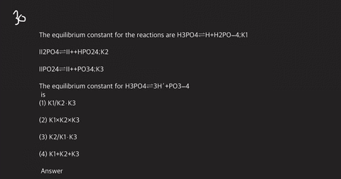 the-equilibrium-constant-for-the-reactions-are-mathrmh_3-mathrmpo_4-rightleftharpoons-mathrmhmathrmh