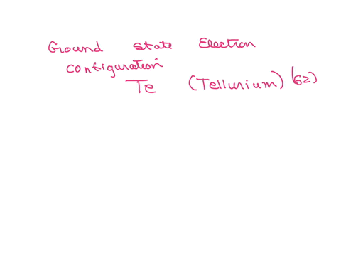 what-is-the-ground-state-electron-configuration-of-tellurium-te-atomic-number-52