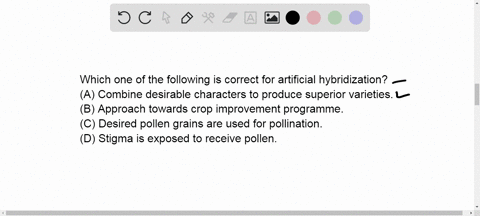 which-one-of-the-following-is-correct-for-artificial-hybridization-a-combine-desirable-characters-to