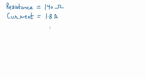calculate-what-voltage-is-required-to-produce-a-current-of-18-a-through-a-140-omega-resistor