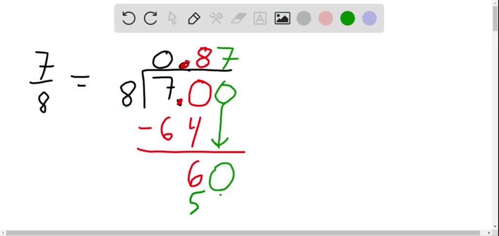 SOLVEDExpress \frac{7}{8} as a decimal. (Section…