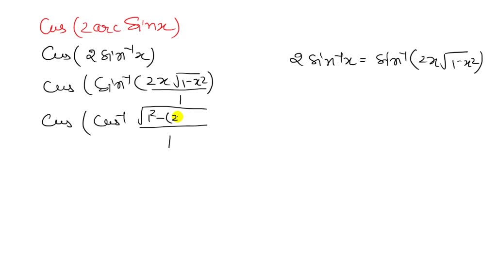 SOLVED Write The Expression In Algebraic Form cos arcsin 2 X 