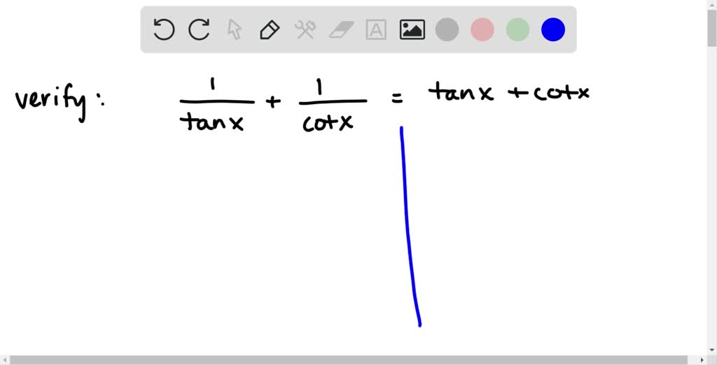 SOLVEDIn Exercises 950, verify the identity. \frac{1}{\tan x}+\frac{1