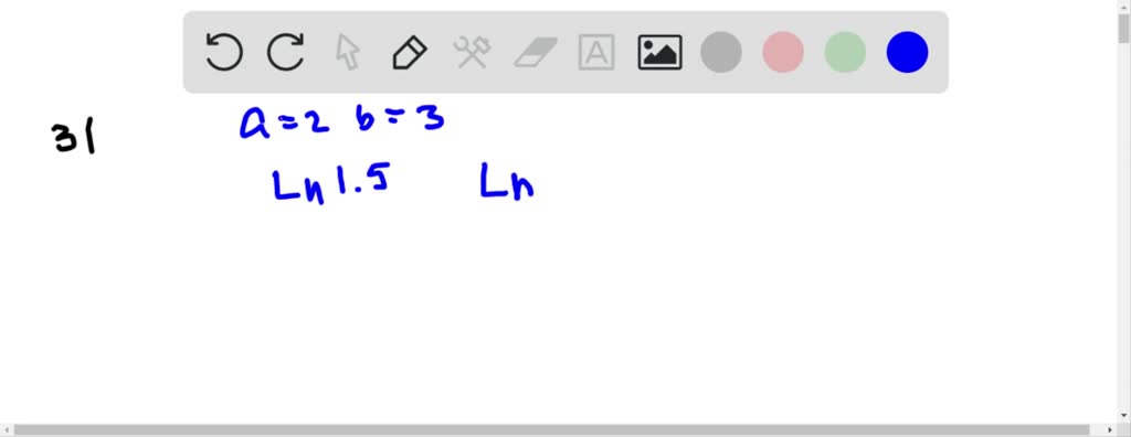 SOLVED:Suppose that ln2=a and ln3=b. Use properties of logarithms to ...