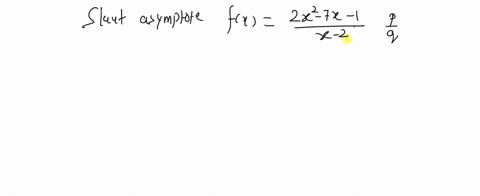 find-the-slant-asymptote-of-fxfrac2-x2-7-x-1x-2