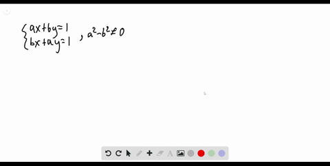55-58-solving-a-general-system-of-equations-find-x-and-y-in-terms-of-a-and-b-a-xb-y1-b-xa-y1lefta2-b