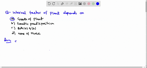 internal-factor-of-plant-depends-on-a-growth-of-plant-b-genetic-predisposition-c-both-a-and-b-d-none