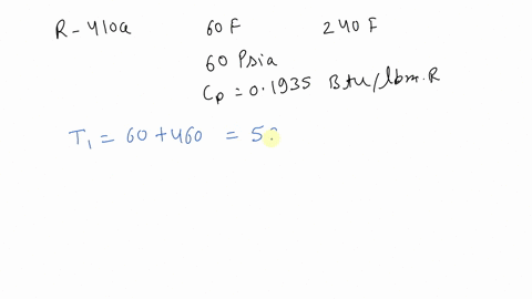 mathrmr-410-mathrma-at-60-psia-is-brought-from-60-mathrmf-to-240-mathrmf-in-a-constant-pressure-proc