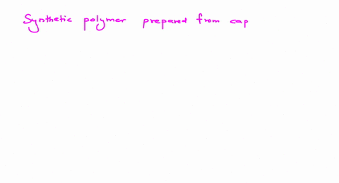 synthetic-polymer-prepared-from-caprolactum-is-known-as-a-teflon-b-nylon-6-c-nylon-610-d-terylene-2