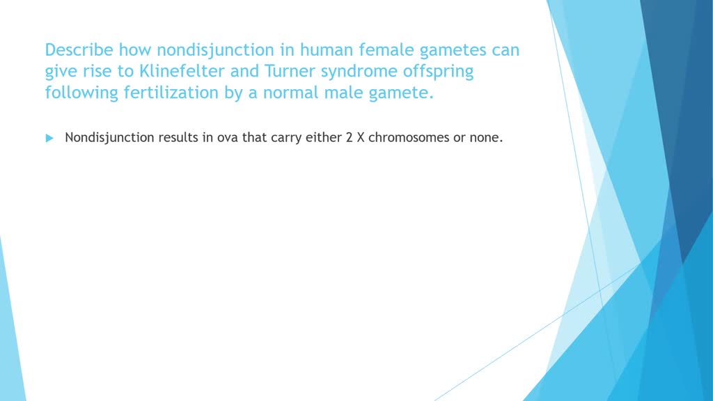 SOLVEDDescribe how nondisjunction in human female gametes can give