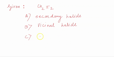 mathrmch_2-mathrmi_2-is-a-type-of-a-secondary-halide-b-vicinal-halide-c-geminal-halide-d-both-b-and-