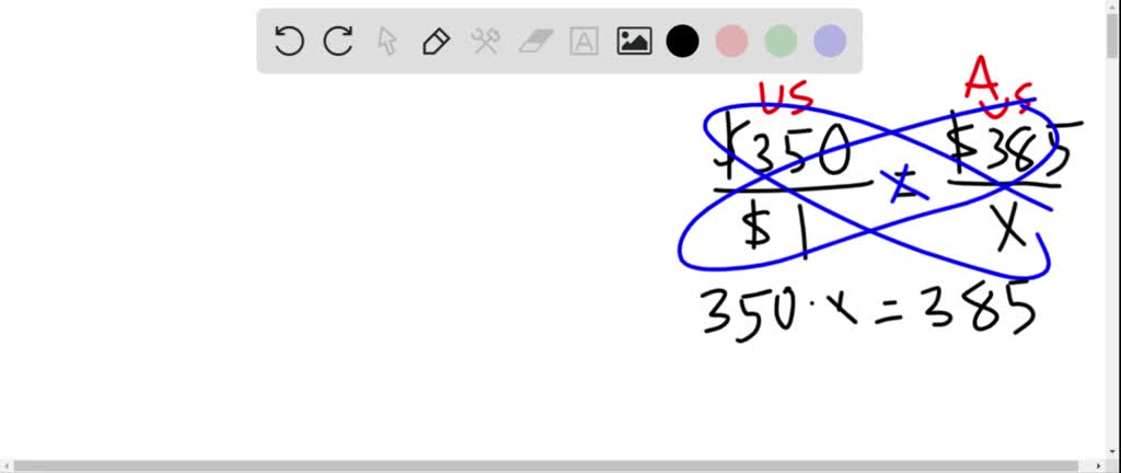 SOLVED:In the exercises, solve the proportion problem. changed \ US into 385 Australian dollars. How many Australian dollars did she receive per US dollar?