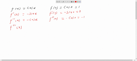 determine-the-first-four-terms-of-the-power-series-for-cos-x-the-values-of-f0-fprime0-fprime-prime0-