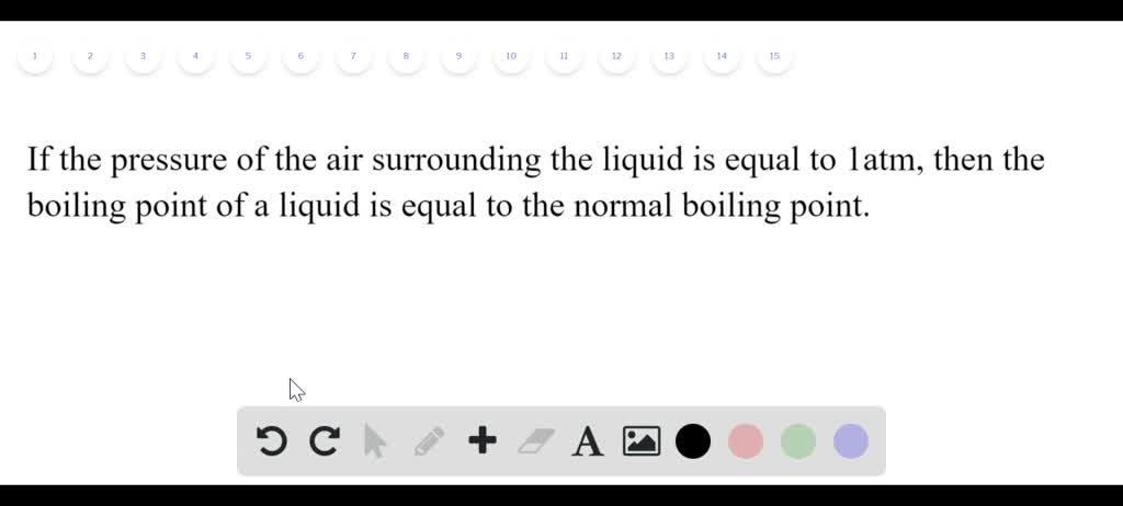 Liquid Normal ⏩SOLVED:When is the boiling point of a liquid equal to its normal ...