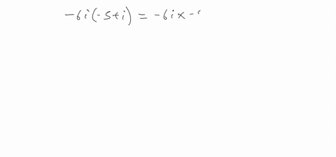 simplify-write-answers-in-the-form-ab-i-where-a-and-b-are-real-numbers-6-i-5i