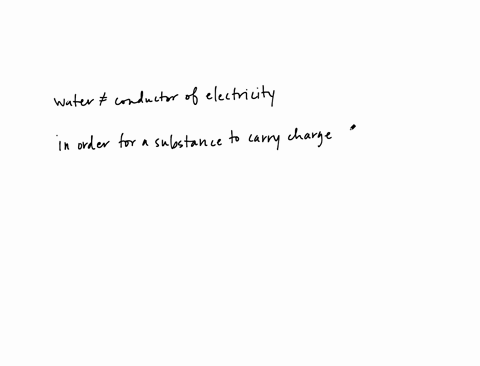 water-is-an-extremely-weak-electrolyte-and-therefore-cannot-conduct-electricity-why-are-we-often-cau